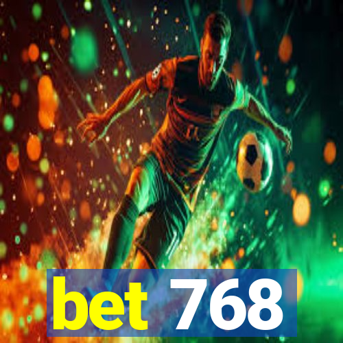 bet 768